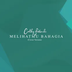 Melihatmu Bahagia Cover Version