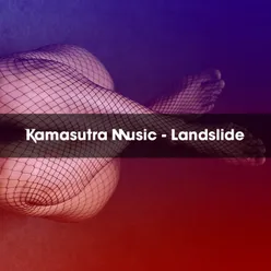 KAMASUTRA MUSIC - LANDSLIDE