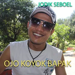 Ojo Koyok Bapak