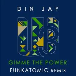 Gimme The Power Funkatomic Remix