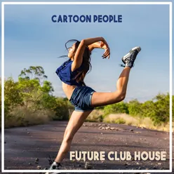 Cartoon People - Future Club House, Vol. 3