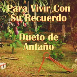 Para Vivir Con Su Recuerdo Dueto de Antaño