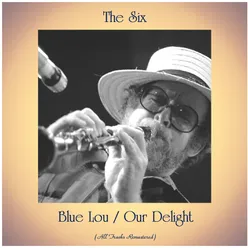 Blue Lou / Our Delight All Tracks Remastered