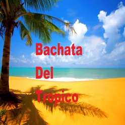 Bachata del Tropico