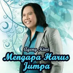 Mengapa Harus Jumpa