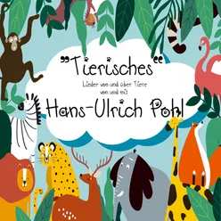 "Tierisches" - Lieder von und über Tiere