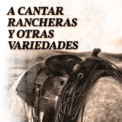 A Cantar Rancheras y Otras Variedades