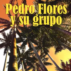 Pedro Flores y Su Grupo