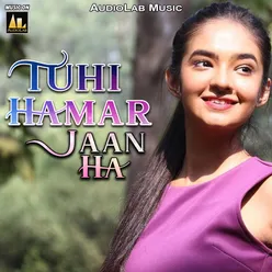 Tu Hi Hamar Jaan Ha