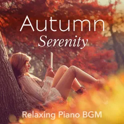 Autumn Serenity: Relaxing Piano BGM