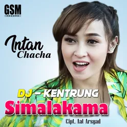 Intan Chacha - DJ Kentrung Simalakama