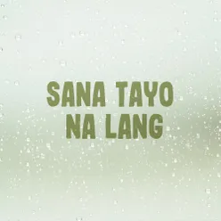 Sana Tayo Na Lang