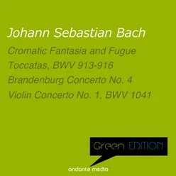 Green Edition - Bach: Cromatic Fantasia and Fugue & Brandenburg Concerto No. 4, BWV 1041