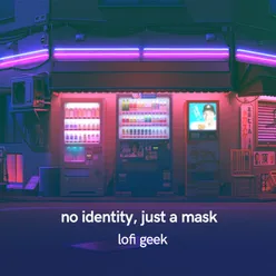 No Identity, Just a Mask
