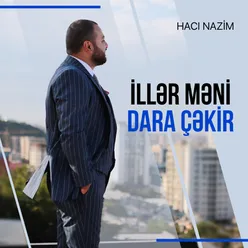 Illər Məni Dara Çəkir