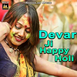 Devar Ji Happy Holi
