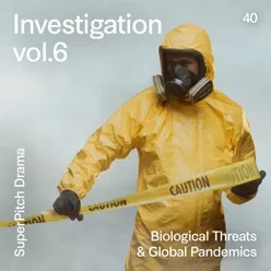 Investigation, Vol. 6 Biological Threats & Global Pandemics