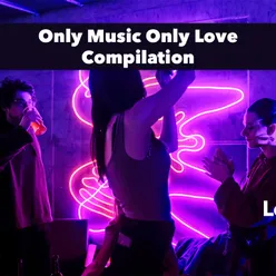 Only Music Only Love Compilation