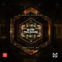 Blow This House Extended Mix