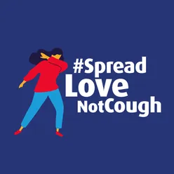 Spread Love Not Cough #spreadlovenotcough