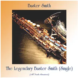 The Legendary Buster Smith (Single) All Tracks Remastered