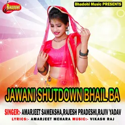 Jawani Shutdown Bhail Ba