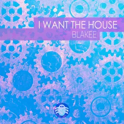 I Want the House The House I Want Mix