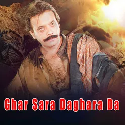 Ghar Sara Daghara Da