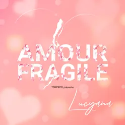 Amour fragile