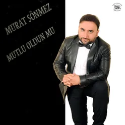 Mutlu Oldun Mu