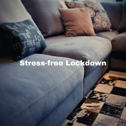 Stress-Free Lockdown