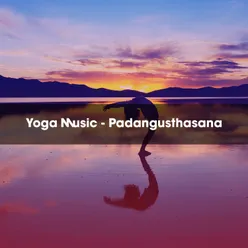 YOGA MUSIC - PADANGUSTHASANA