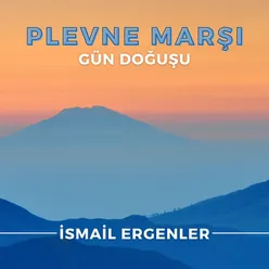 Plevne Marşı Gün Doğuşu