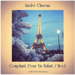 Complaint Pour Un Enfant / Noel All Tracks Remastered