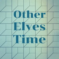 Other Elves Time