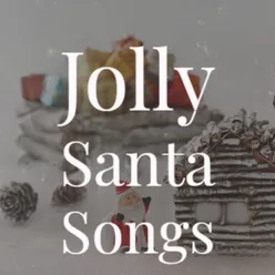 Jolly Santa Songs