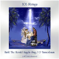 Hark! The Herald Angels Sing / O Tannenbaum All Tracks Remastered