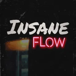 Insane Flow