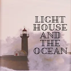 Lighthouse and the Ocean