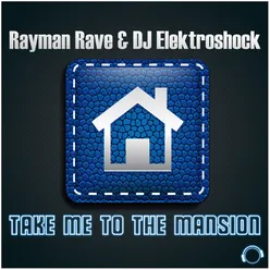 Take Me to the Mansion (Een S. Remix)