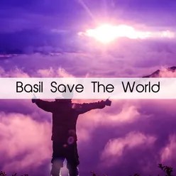Basil Save The World