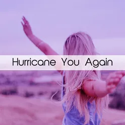Hurricane You Again