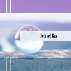 Detuned Rax