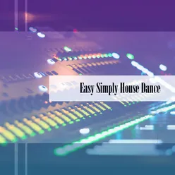 Easy Simply House Dance