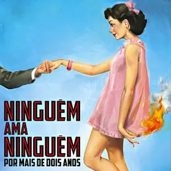 Ninguém Ama Ninguém...Por Mais de Dois Anos Trilha Sonora Original do Filme