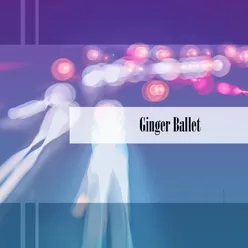 Ginger Ballet