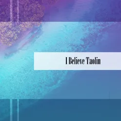 I Believe Taolin