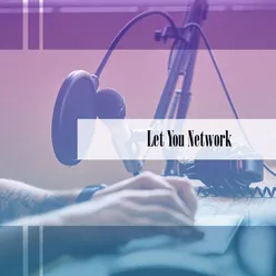 Let You Network