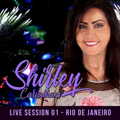 Shirley Carvalhaes, Vol. 1 Live Session Rio de Janeiro