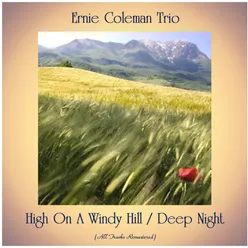 High On A Windy Hill / Deep Night Remastered 2020